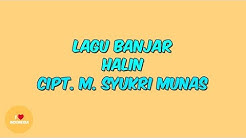 Lagu Banjar - Halin - Cipt. M. Syukri Munas  - Durasi: 5:04. 
