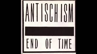 Watch Antischism End Of Time video