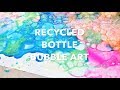 Recycled bottle bubble art