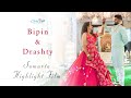 Bipin x drashty  samurta highlight film  clicks art photography