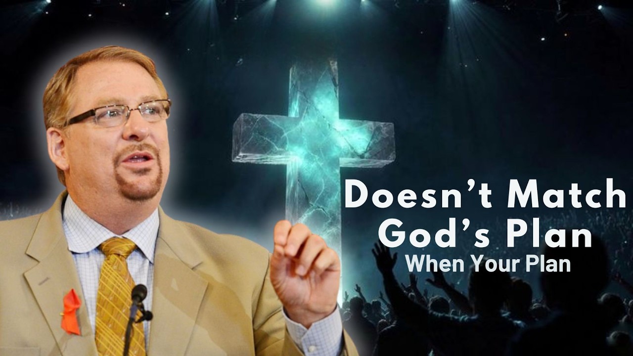 WHEN YOUR PLAN DOESN’T MATCH GOD’S PLAN | RICK WARREN FAITH SERIES