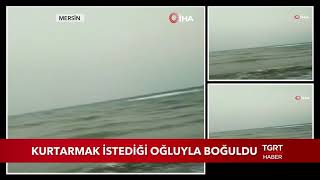 Kurtarmak İstediği Oğluyla Boğuldu