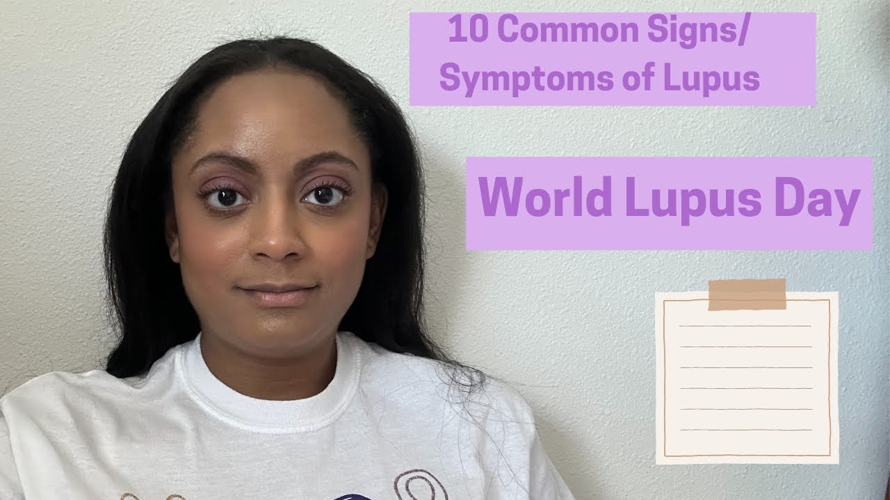 10 Common Signs/Symptoms of Lupus & Autoimmune Disease World Lupus Day