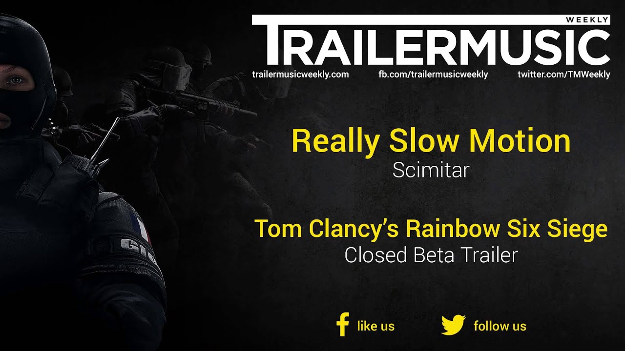 official secrets Rainbow Six Siege - Closed Beta Trailer Exclusive Music #1 (Really Slow Motion - Scimitar)