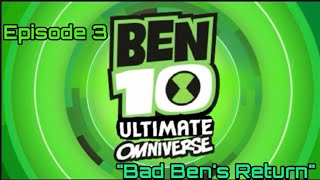 Ben 10 Ultimate Omniverse Episode 3 'Bad Ben's Return' (Created By BENVERSE) - FANMADE