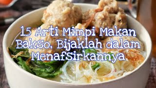 15 Arti Mimpi Makan Bakso, Bijaklah dalam Menafsirkannya