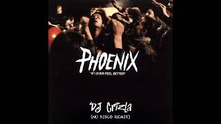 Phoenix - If I Ever Feel Better (Dj Crizla / Nu-Disco Remix) - YouTube
