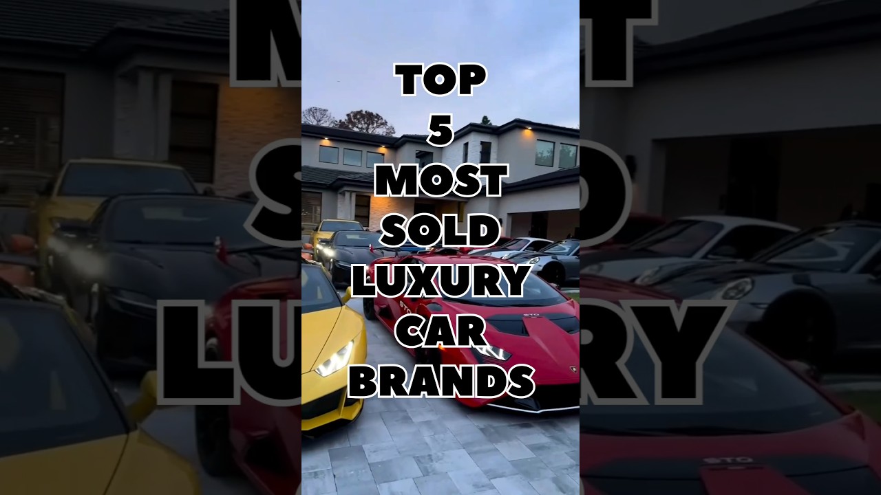 Top 5 Most Sold Luxury Car Brands 🤑🤑 