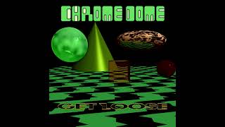 Get Loose - 200th Video Special @-ChromeDome-