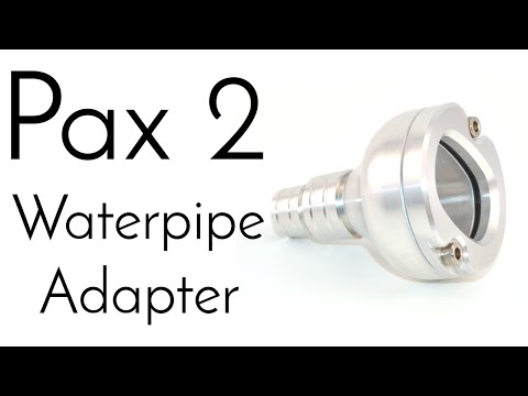 Pax 2 Accessories: Waterpipe Adapter & Pax 2 Sandwich