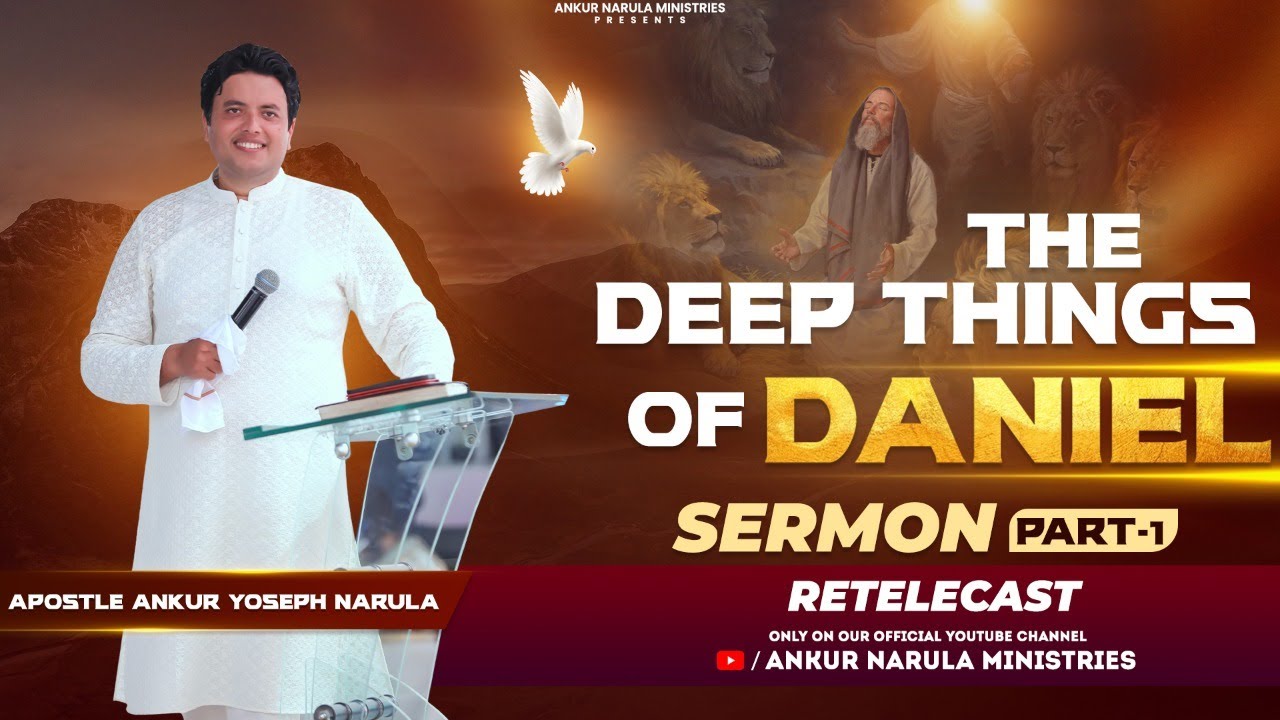 THE DEEP THINGS OF DANIEL (Part-1) || SERMON RE-TELECAST || Ankur Narula Ministries