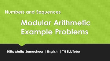 Modular Arithmetic Example Problems | Numbers and Sequences | Samacheer 10th Maths