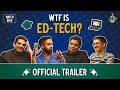 Wtf is edtech  whats broken whats next with nikhil ronnie gaurav and jay  ep 5 trailer