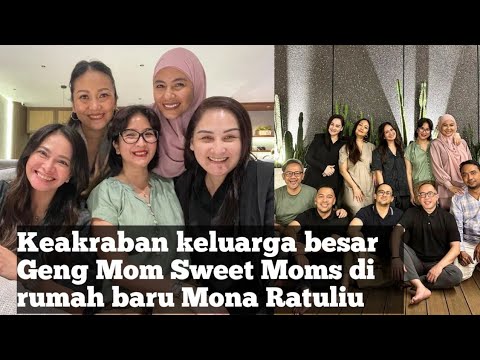 Geng Mom sweet moms 'obrak-abrik' rumah baru Mona Ratuliu