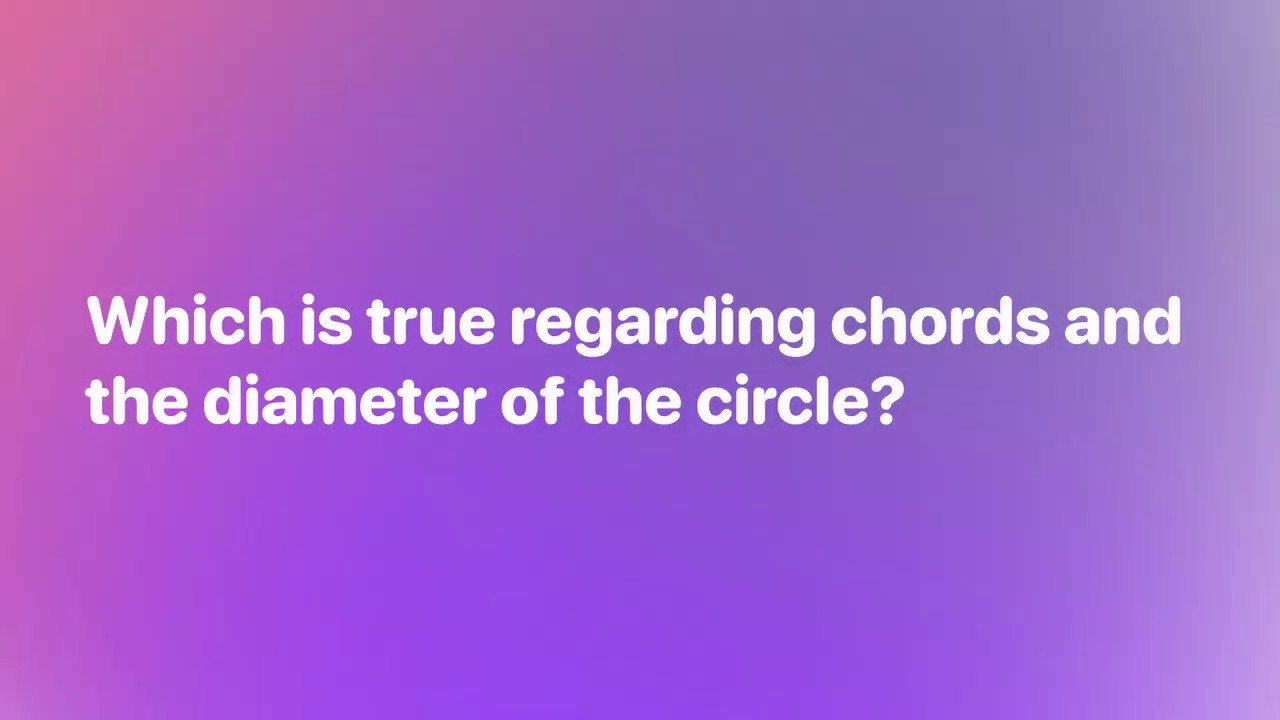 Which is true regarding chords and diameters of circles? - YouTube