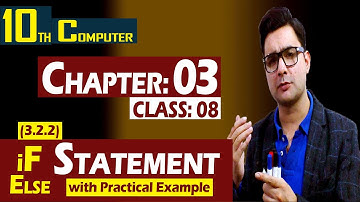 (3.2.2) If Else Statement with Practical Example | 10th Computer | Chapter 03 | Class 08