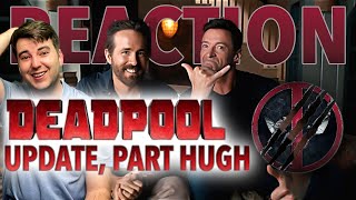 Deadpool 3 UPDATE REACTION!!! Part Hugh!