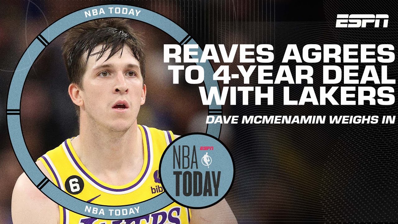 Austin Reaves agrees to a 4-year deal with the Lakers - Dave McMenamin NBA Today