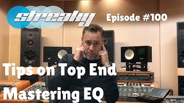Tips on Top End Mastering EQ - Episode 100