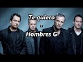 Te quiero - Hombres G - Letra