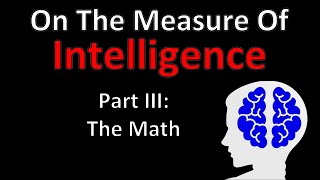 On the Measure of Intelligence by François Chollet - Part 3: The Math (Paper Explained)