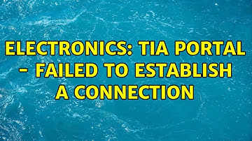 Electronics: TIA portal - failed to establish a connection (2 Solutions!!)