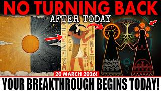 Chosen One, Equinox March 20th: God Activates Your Breakthrough Energy — No Turning Back After TODAY