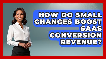 How Do Small Changes Boost SaaS Conversion Revenue? - Saas Marketing Wizards