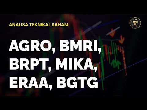 Analisa Teknikal Saham AGRO, BMRI, BRPT, MIKA, ERAA, BGTG Hari Ini