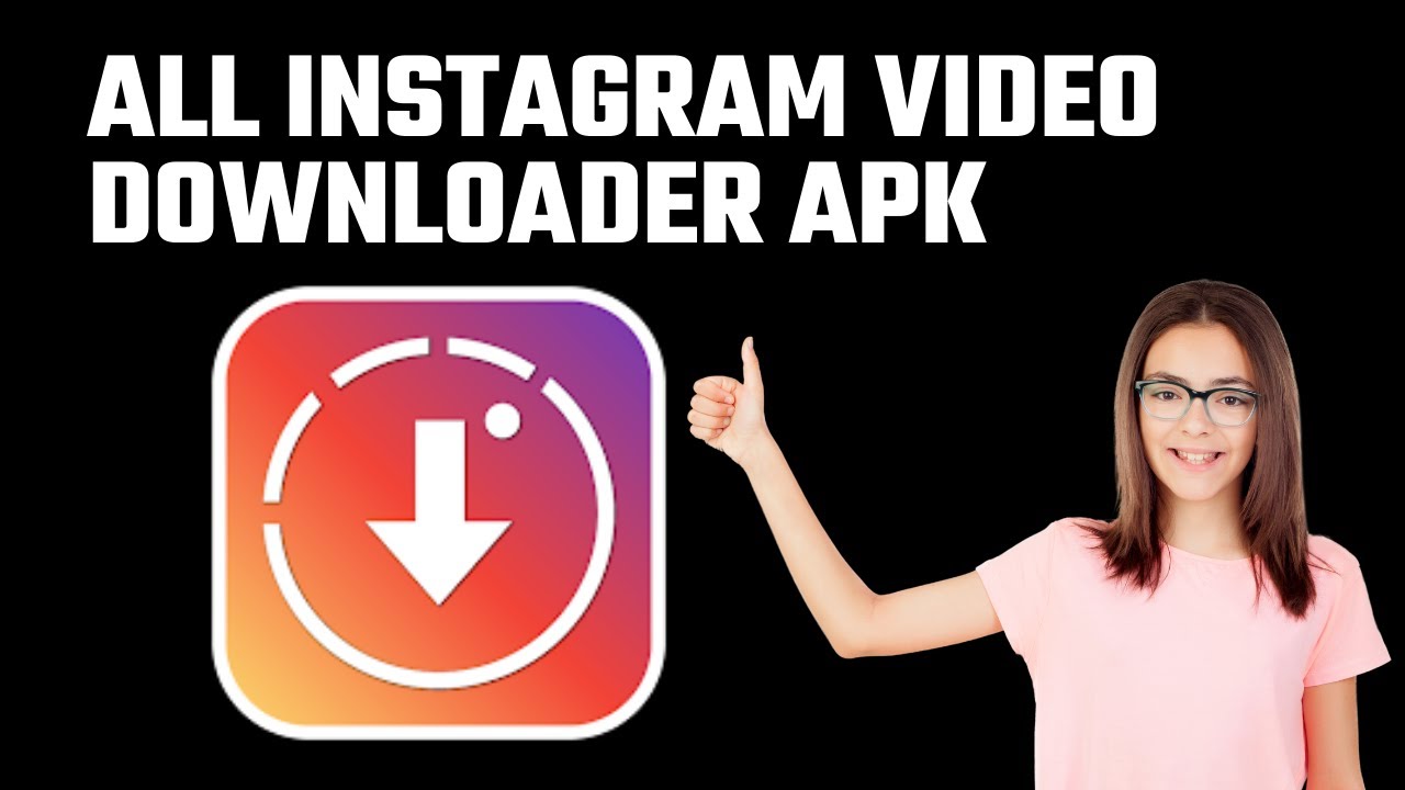 ALL INSTAGRAM VIDEO DOWNLOADER APK YouTube
