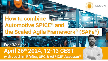 Webinar: How to combine Automotive SPICE® and the Scaled Agile Framework® (SAFe®) by Joachim Pfeffer