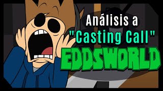 Análisis a 'Casting Call'  Eddsworld