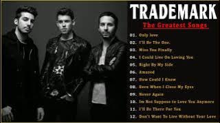 Trademark Greatest Hits Full Album - The Best of Trademark
