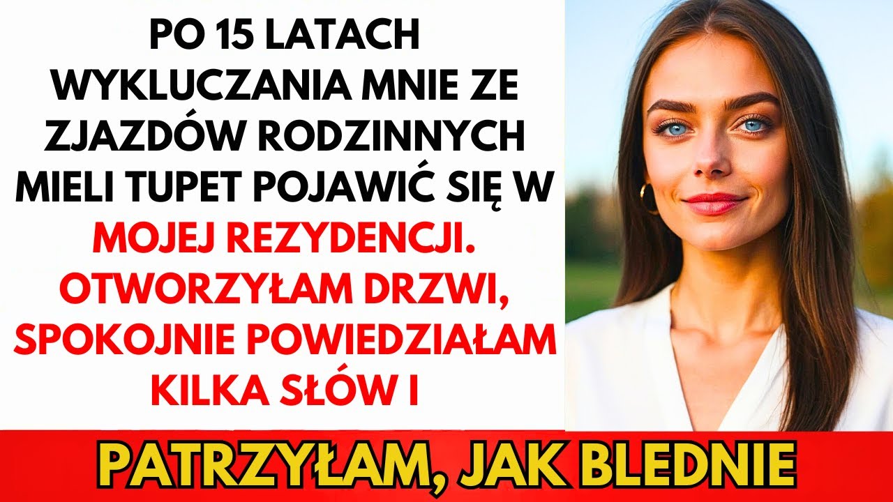 Po 15 Latach Bez Zjazdów Rodzinnych Przyszli Do Mojej Rezydencji — Więc Ja…