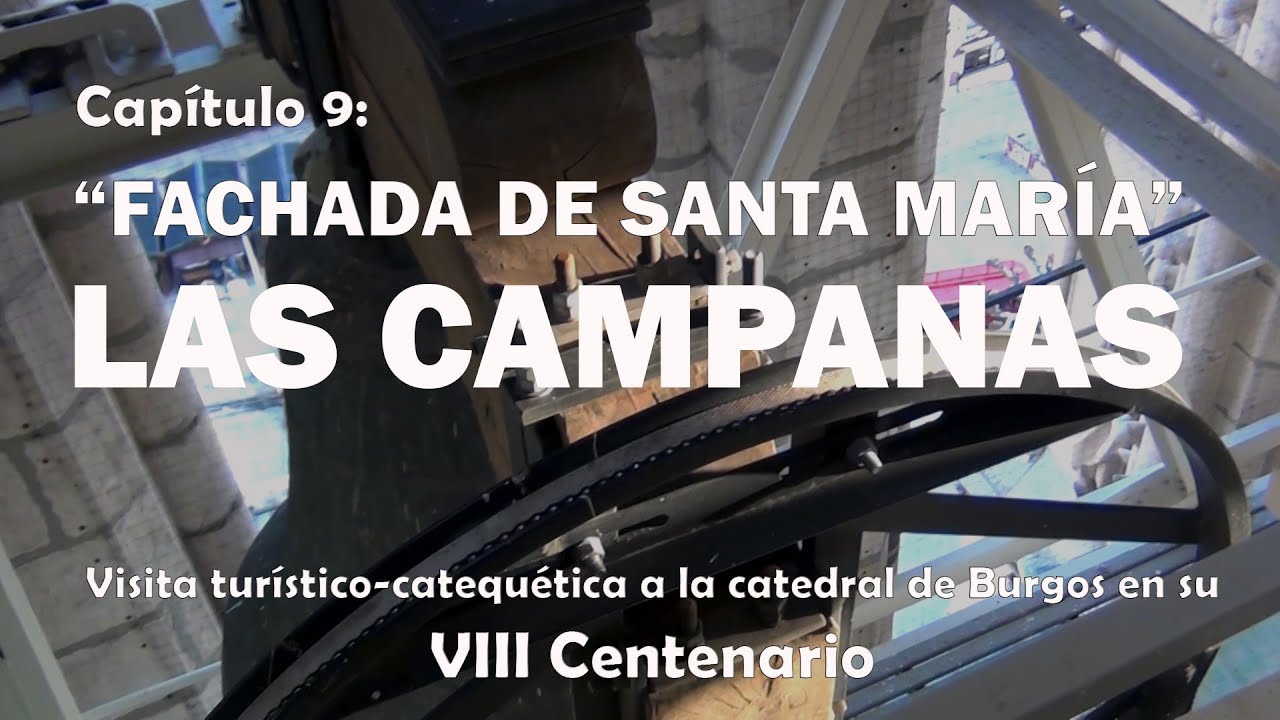 09 Fachada de Santa María: Las campanas. VIII Centenario de la catedral de Burgos.