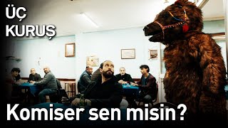 Komiser Sen misin? | Üç Kuruş