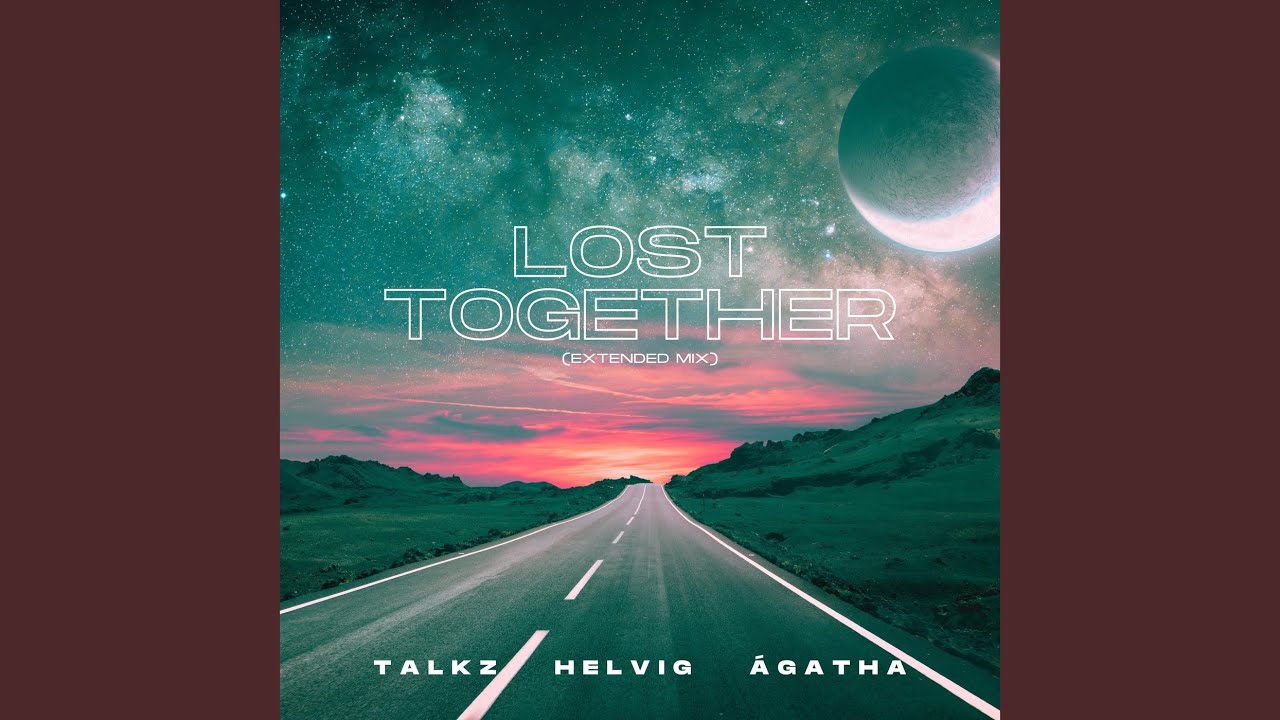 Watch Lost Together (Extended Mix) on YouTube Watch Lost Together (Extended Mix) on YouTube