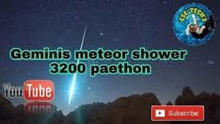 Detailed geminids, meteor shower, 3200 phaethon -Ak!! Details