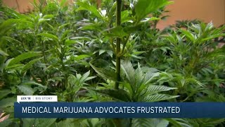 Medical marijuana advocates frustrated