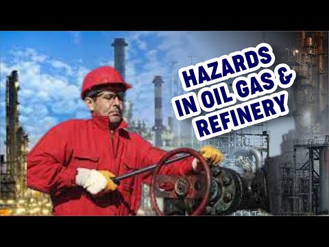 Hazards in Oil and Gas Refineries: Hazards & Precautions