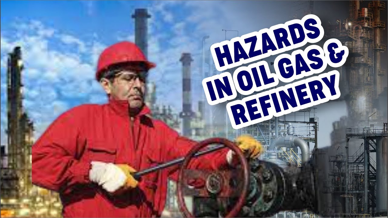 Hazards in Oil Gas and Refinery in Hindi - Hazards & Precautions in ...