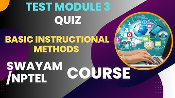SWAYAM COURSE /Basic Instructional Methods/Week 3 Assignment/Quiz/ Module