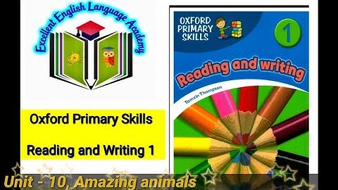 Oxford Primary Skills, Reading & Writing 1, Unit -10, Amazing animals, @eela-excellentenglish