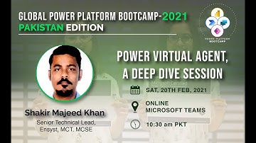 Pakistan edition Global Power Platform Event - Power Virtual Agent, A Deep Dive Session