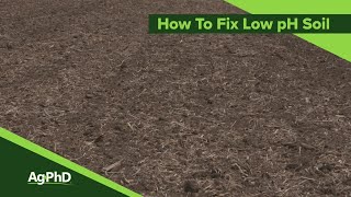 Fixing Low pH Soils (From Ag PhD #1116  Air Date 82519)