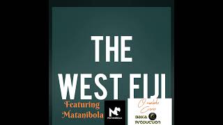 The West Fiji Featuring Matanibola (O Malake Cover) Official Audio