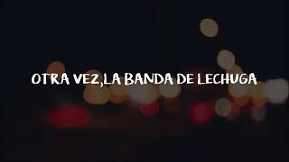 Video thumbnail of "La banda de lechuga - Te vi (Letra)"