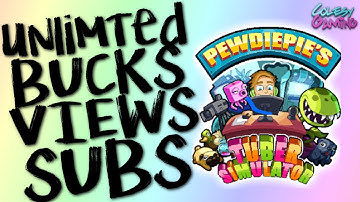 UNLIMITED BUCKS, VIEWS & SUBS - Pewdiepie Tuber Simulator