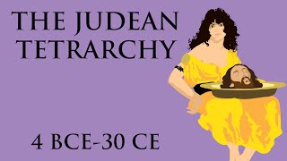 The Judean Tetrarchy (4 BCE-30 CE)