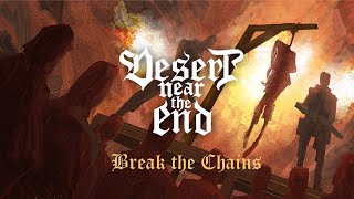 DESERT NEAR THE END - Break The Chains (Official Lyric Video)